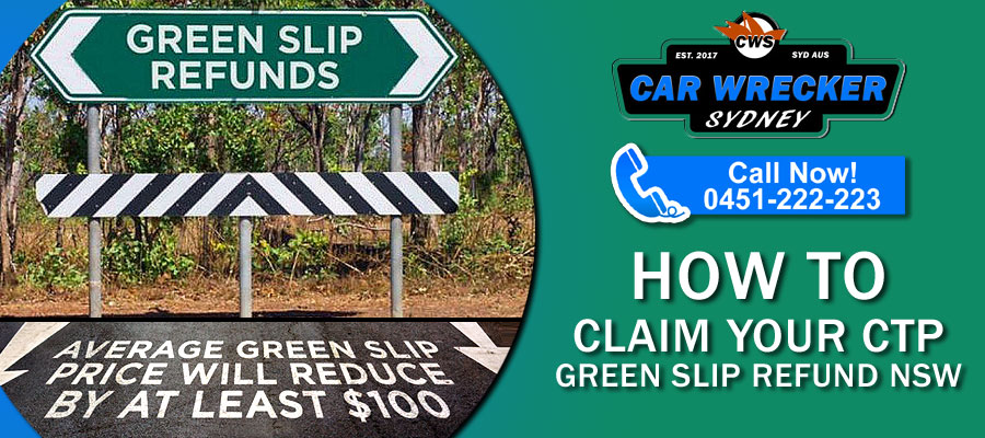 How To Claim Your CTP Green Slip Refund NSW By Sydney Car Wrecker