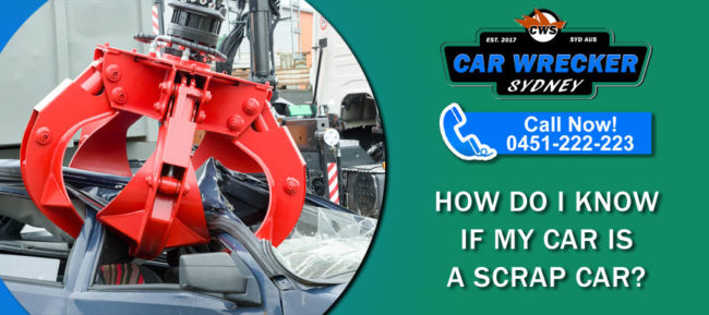 How Do I Know If My Car Is A Scrap Car?